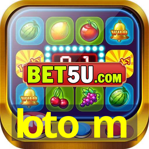 loto m